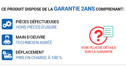 Garantie 2 ans pièces défectueuses, main d'oeuvre et déplacement.